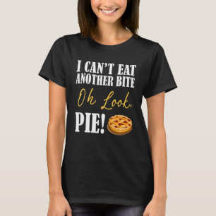 Camiseta No puedo comer otra cometa Oh Look Pie Cake Thanks