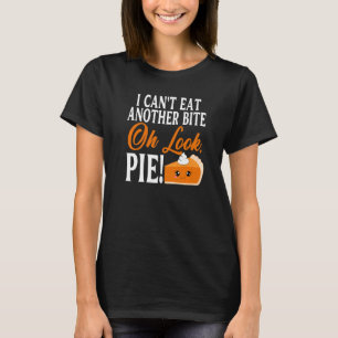 Camiseta No puedo comer otra cometa Oh Look Pie Thankess