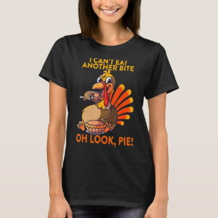 Camiseta No puedo comer otra cometa Oh Look Pie Turkey Than