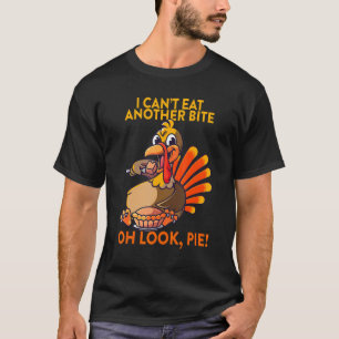 Camiseta No puedo comer otra cometa Oh Look Pie Turkey Than