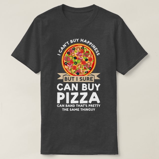 Camiseta No Puedo Comprar Felicidad Comprar Pizza Pizzas Pi (Diseño del anverso)