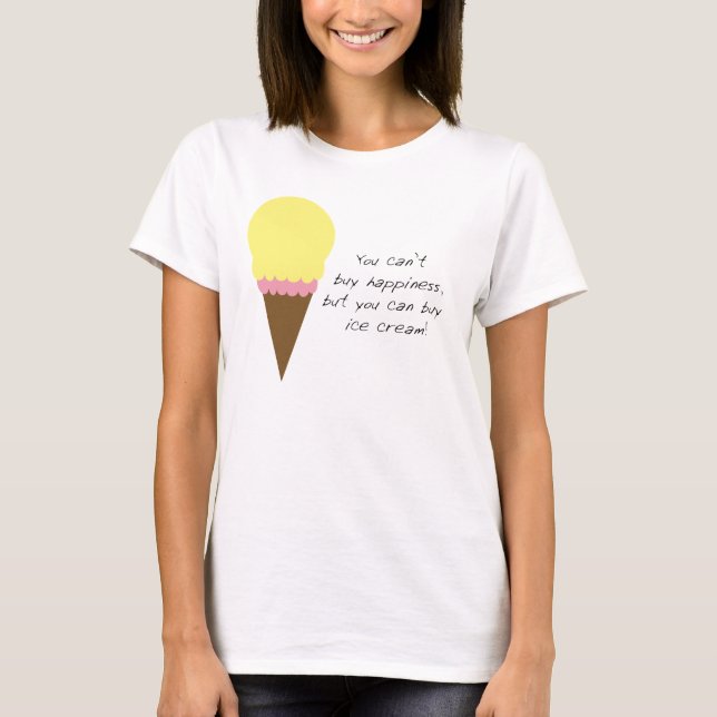 Camiseta No puedo comprar felicidad Ice Cream Funny (Anverso)