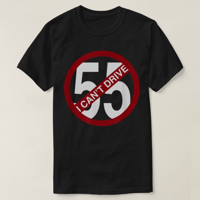 CAMISETA NO PUEDO CONDUCIR 55 DINERO DIVERTIDO (Diseño del anverso)