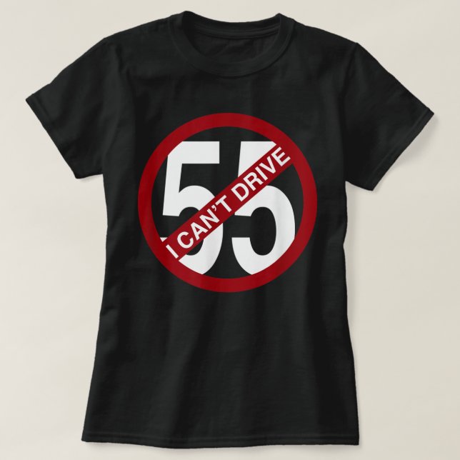 CAMISETA NO PUEDO CONDUCIR 55 DINERO DIVERTIDO (Diseño del anverso)
