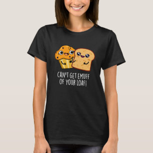Camiseta No puedo conseguir el Emuff de tu Pun de Comida Os