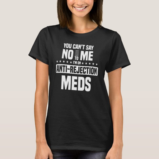 Camiseta No puedo decir que no a mi transplante de medicame (Anverso)