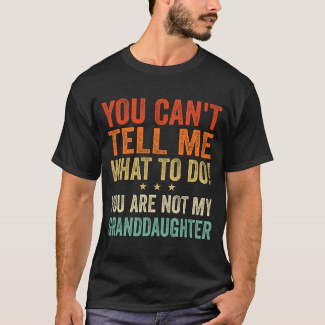 Camiseta No Puedo Decirme Qué Hacer, No Eres Mi Abuelo (Anverso)