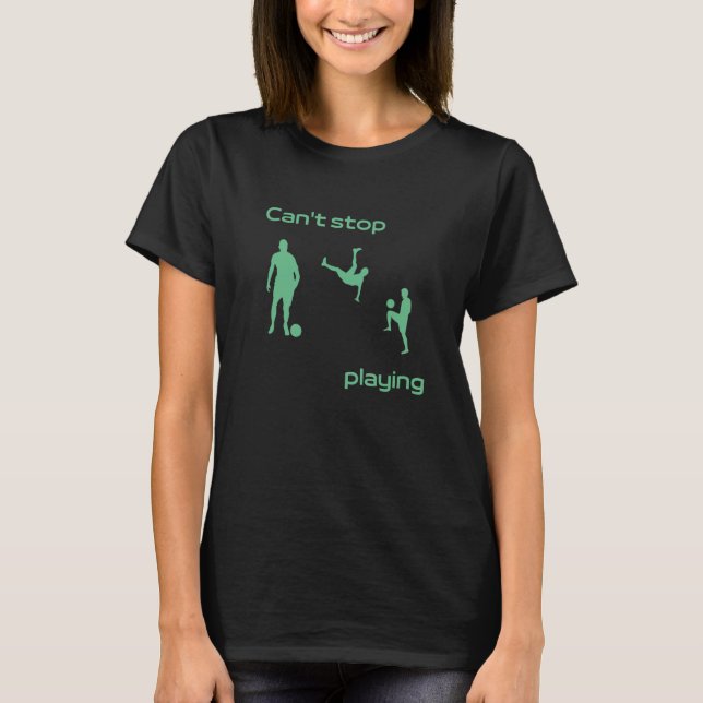 Camiseta No puedo dejar de jugar al fútbol ahora (Anverso)