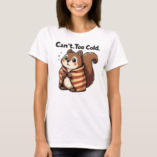 Camiseta No puedo. Demasiado Frío. - Ardilla fresca en una