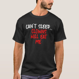 Camiseta No puedo dormir, los payasos me comerán una noche