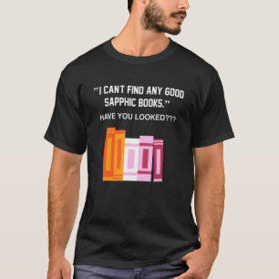 Camiseta No puedo encontrar ningún buen libro sapófico que 