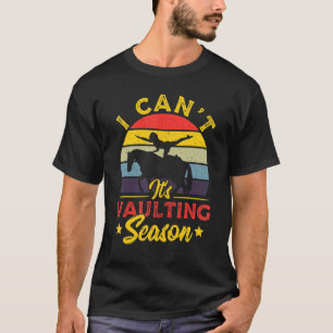 Camiseta No puedo es la temporada de bóveda de caballos en 