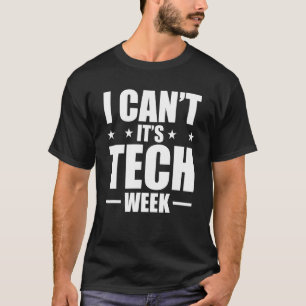 Camiseta No puedo es Tech Week Theater Tech Stage Crew 1