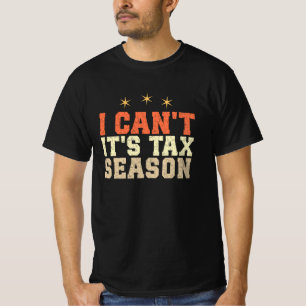 Camiseta No puedo es temporada de impuestos
