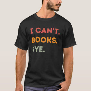Camiseta No puedo escribir adiós a la gracia de leer citas 
