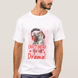 Camiseta No Puedo Escuchar Tu Drama Gato 🐱🎧 Gato Divertid