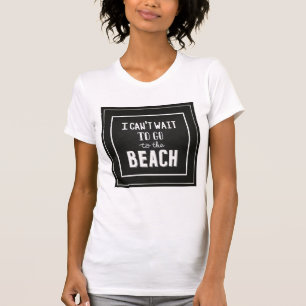 Camiseta No puedo esperar para ir a la playa
