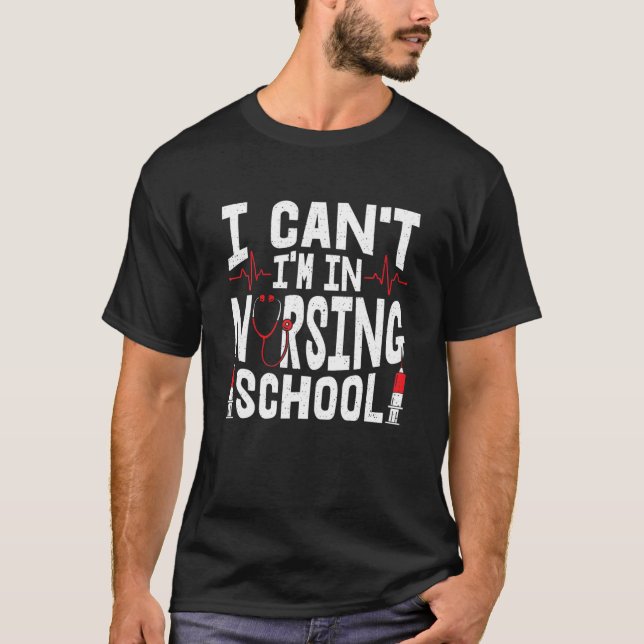 Camiseta No puedo estar en la escuela de Enfermería - Estud (Anverso)