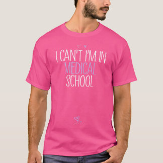 Camiseta No Puedo Estar En La Escuela De Medicina, El Regal