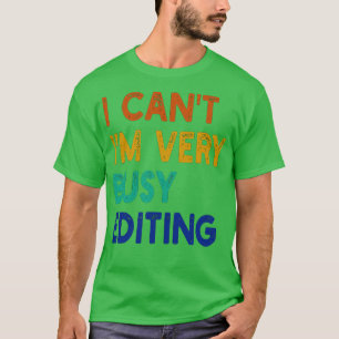 Camiseta no puedo estar muy ocupado editando 1
