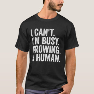 Camiseta No Puedo Estar Ocupado Cultivando Un Día de la Mad