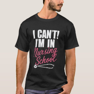 Camiseta No Puedo Estoy En La Escuela De Enfermería Diverti