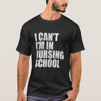 Camiseta No Puedo Estoy En La Escuela De Enfermería Regalos