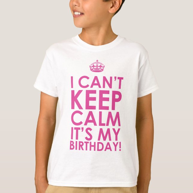Camiseta No puedo guardar calma que es mi cumpleaños (Anverso)