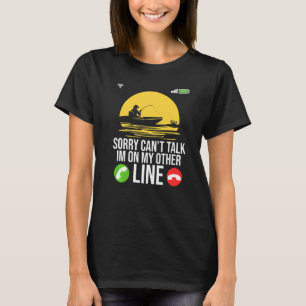 Camiseta No Puedo Hablar Estoy En Mi Otra Línea Señuelos De