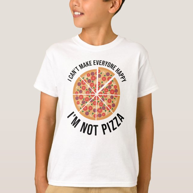 Camiseta No puedo hacer feliz a todos - no soy pizza (Anverso)