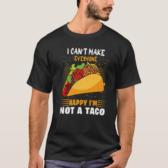 Camiseta No puedo hacer feliz a todos no soy tacos de tacos (Anverso)