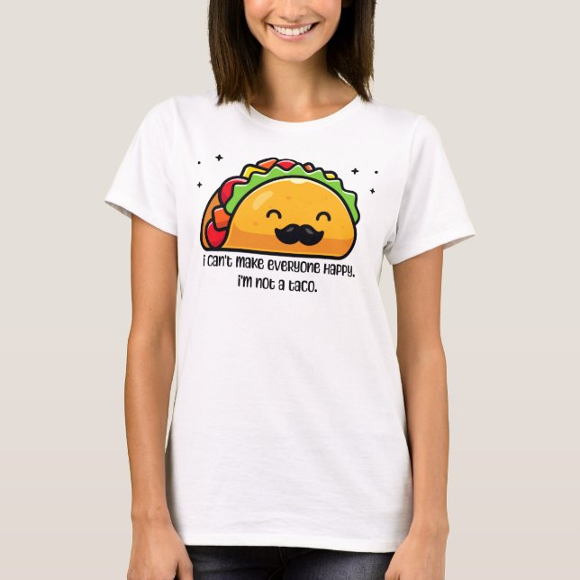 Camiseta No puedo hacer feliz a todos no soy un taco (Anverso)
