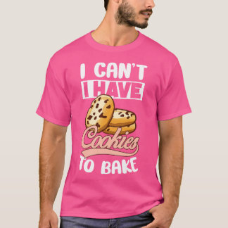 Camiseta No Puedo Hacer Galletas De Galletas De Chocolate S
