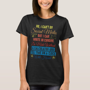 Camiseta No puedo hacer medios sociales pero puedo escribir