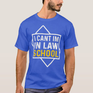 Camiseta No Puedo Ir A La Facultad De Derecho En Esencia