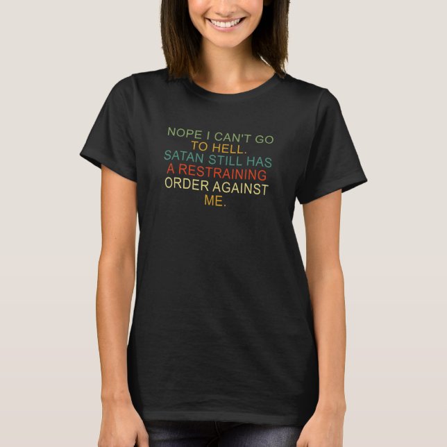 Camiseta No puedo ir al infierno Satanás todavía tiene un l (Anverso)