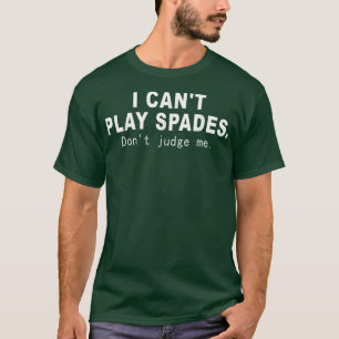 Camiseta No puedo jugar a las espadas no me juzgan gracioso