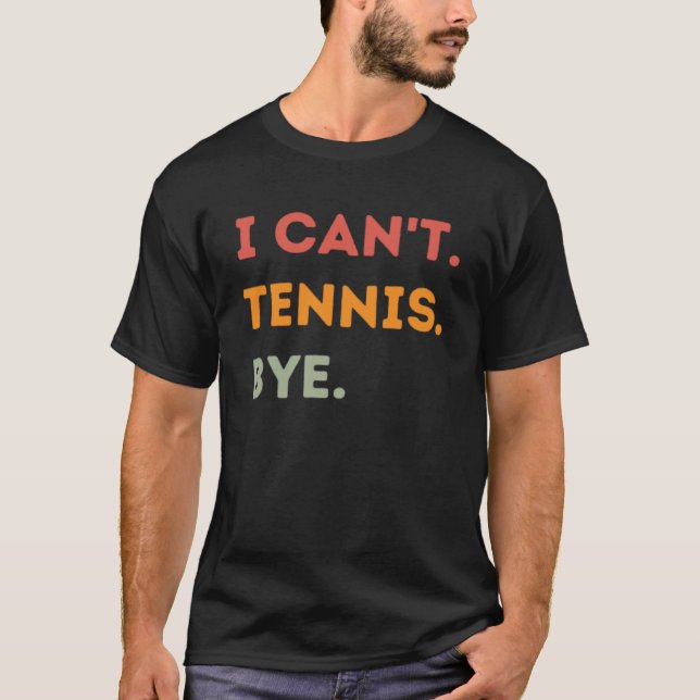 Camiseta No puedo jugar al tenis adiós cómico jugador de te (Anverso)