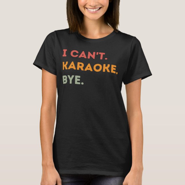 Camiseta No puedo karaoke Bye Karaoke Singate (Anverso)