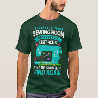 Camiseta No puedo limpiar mi habitación de costura porque m
