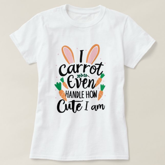 Camiseta No puedo manejar lo lindo que soy - Pascua gracios (Diseño del anverso)