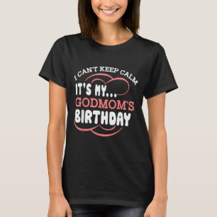 Camiseta No Puedo Mantener La Calma Cumpleaños De Madrina P