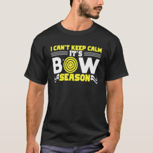 Camiseta No Puedo Mantener La Calma En La Temporada De Bow
