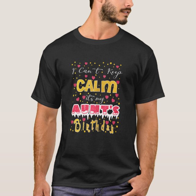 Camiseta No puedo mantener la calma, es el cumpleaños de mi (Anverso)