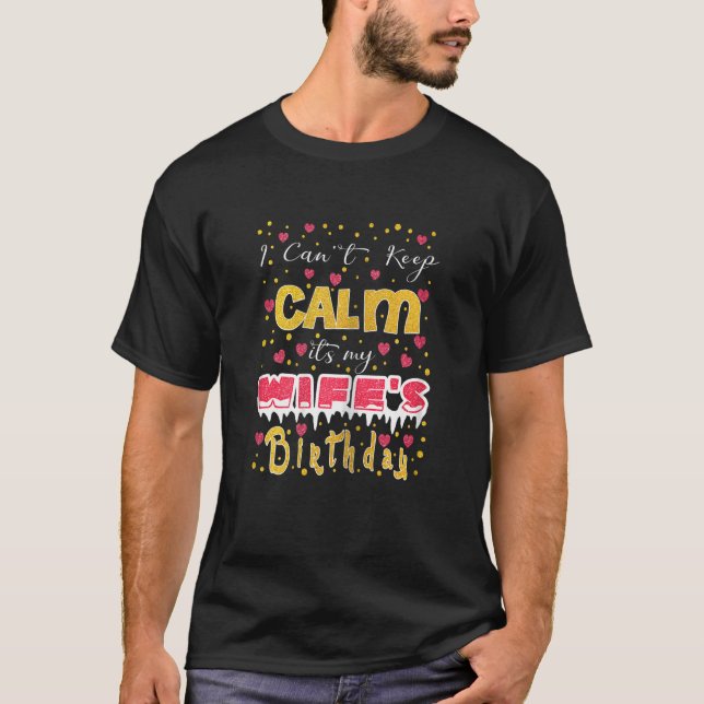 Camiseta No puedo mantener la calma, es el cumpleaños de mi (Anverso)