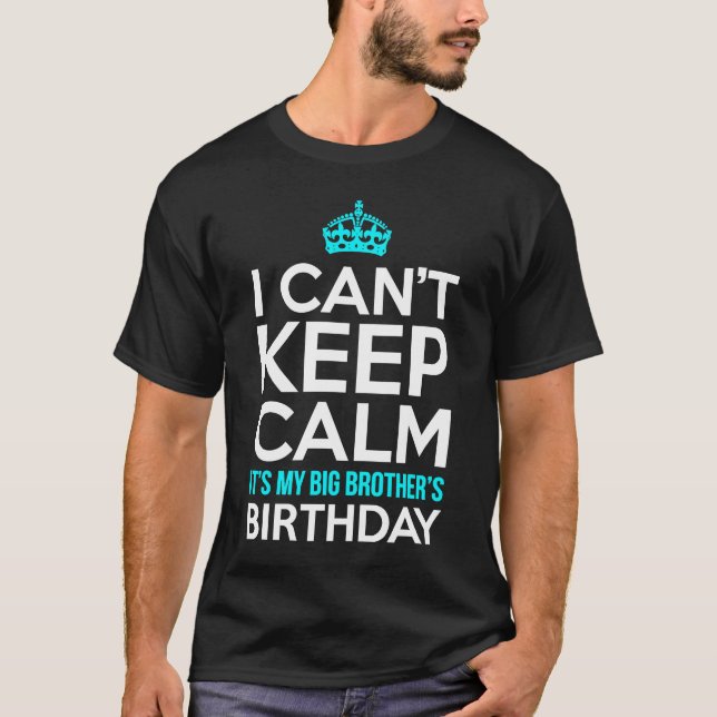 Camiseta No puedo mantener la calma, es el cumpleaños de mi (Anverso)