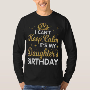 Camiseta No puedo mantener la calma es feliz mi cumpleaños 