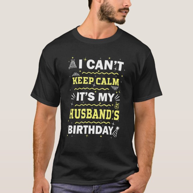 Camiseta No puedo mantener la calma es mi cumpleaños (Anverso)
