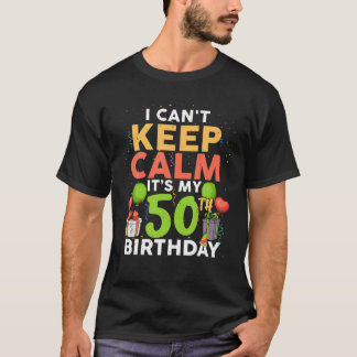 Camiseta No puedo mantener la calma, es mi cumpleaños graci