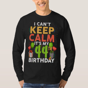 Camiseta No puedo mantener la calma Es mi cumpleaños número